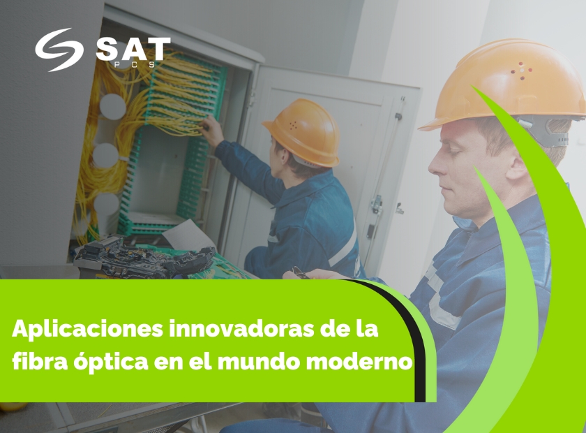 Aplicaciones Innovadoras de la Fibra Óptica en el Mundo Moderno | SAT PCS